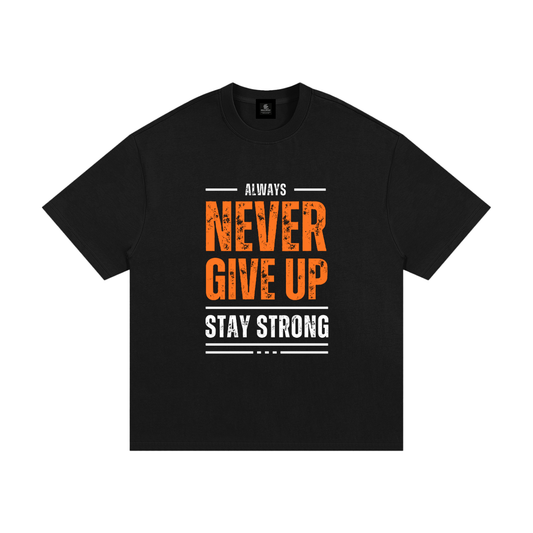 Never Give Up Heavyweight Cotton T-Shirt